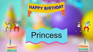 PRINCESS Happy Birthday - Happy Birthday to You Song