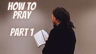 HOW TO PROPERLY PRAY