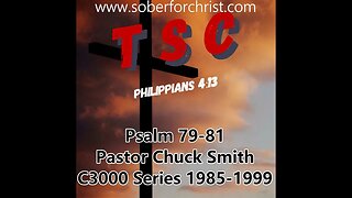 022 Psalms 79-81 | Pastor Chuck Smith | 1985-1999 C3000