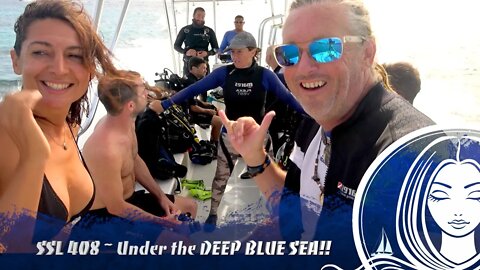 SSL 408 ~ Under the DEEP BLUE SEA!!
