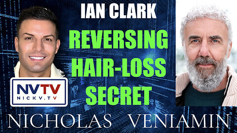 Ian Clark Discusses Reversing Hair-Loss Secret with Nicholas Veniamin