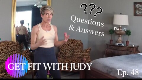 Get Fit With Judy | Questions & Answers To Your Fitness Concerns