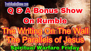 Q&A BONUS SHOW The Writing On The Wall , The Parallels of Jesus - SWF Live 11pm et