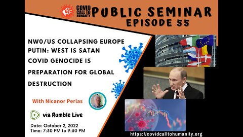 Episode 55: NWO/US Collapse Europe. Putin: West is Satan. Covid genocide is preparation for global destruction.