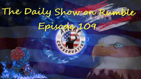 The Daily Show with the Angry Conservative - Episode 109