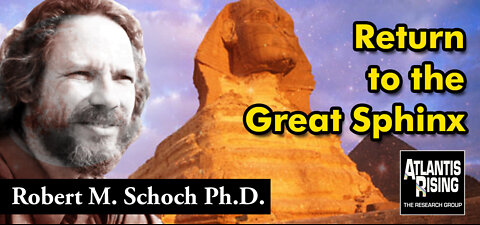 Dr. Robert M. Schoch - Return to the Great Sphinx - Atlantis Rising Magazine