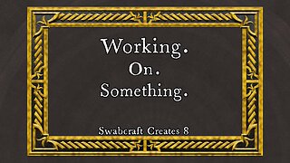 Swabcraft Creates 8: Working on Designs