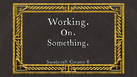 Swabcraft Creates 8: Working on Designs