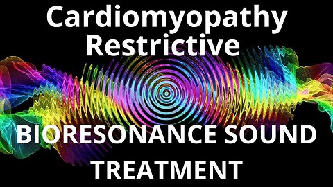 Cardiomyopathy Restrictive _ Sound therapy session _ Sounds of nature