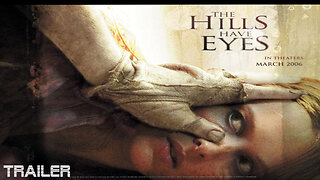 THE HILLS HAVE EYES - OFFICIAL TRAILER - 2006