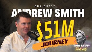 From Startup Whizz to #CEO Magnate: Andrew Smith's $51M Triumph | The MVP Podcast Episode 23