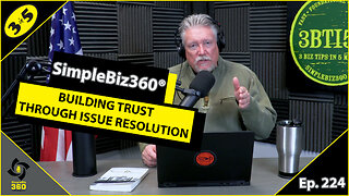 SimpleBiz360 Podcast - Episode #224: BUILDING TRUST THROUGH ISSUE RESOLUTION