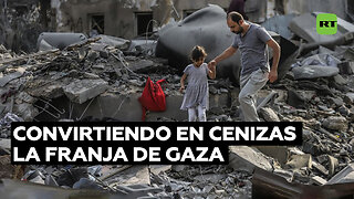 Convirtiendo en cenizas la Franja de Gaza