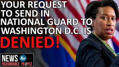 Pentagon Denies Request From DC Mayor To Send National Guard To Help With Migrant 'Crisis'