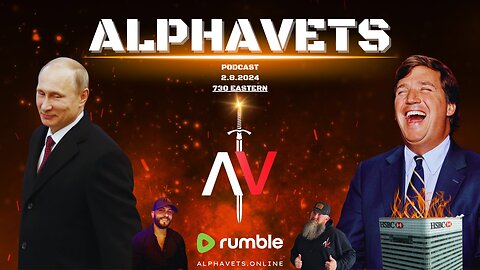 ALPHAVETS 2.8.2024 THE EARTH IS ABOUT TO SHAKE! PUTIN/TUCKER. COLLAPSE!