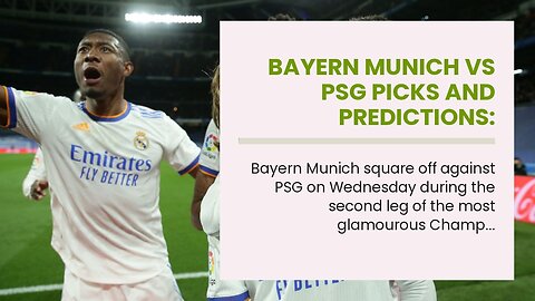 Bayern Munich vs PSG Picks and Predictions: Kicking and Screaming