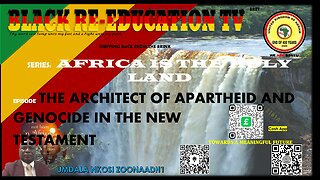 AFRICA IS THE HOLY LAND || THE ARCHITECT OF APARTHEID AND GENOCIDE IN THE NEW TESTAMENT
