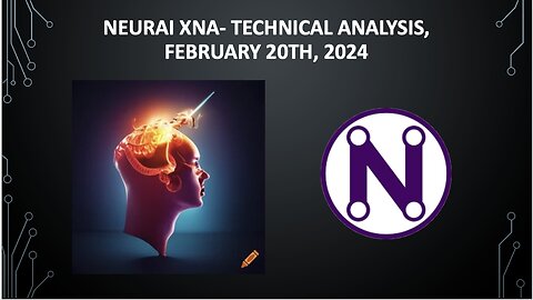 NeurAI XNA - Technical Analysis, February 20th, 2024