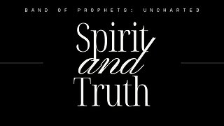 Spirit and Truth