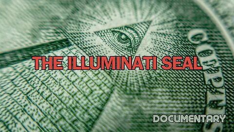 Documentary: The Illuminati Seal