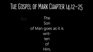 The Gospel of Mark Chapter 14:12-25