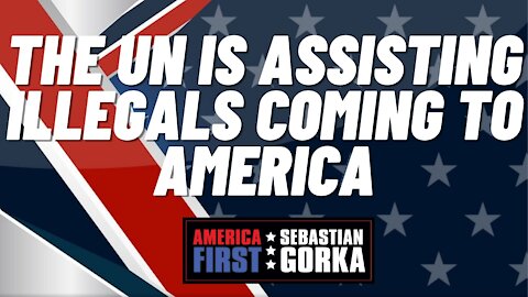 The UN is assisting Illegals coming to America. Todd Bensman with Sebastian Gorka on AMERICA First