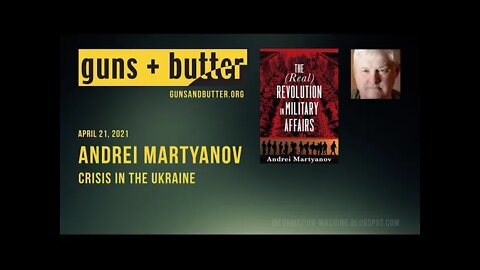 Andrei Martyanov | Crisis in the Ukraine | Guns & Butter