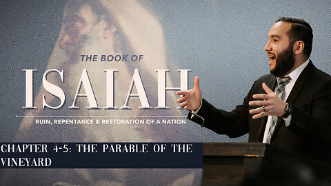 Isaiah 4-5 : The Parable of the Vineyard - Pastor Bruce Mejia