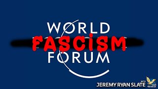 Global Fascism: The Goal of the World Economic Forum