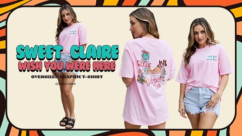 Sweet Claire "Wish You Were Here" Oversized Graphic T-Shirt💗