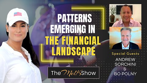 Mel K w/ Andrew Sorchini & Bo Polny | Patterns Emerging in the Financial Landscape | 10-21-23
