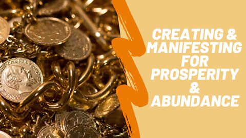 Creating and Manifesting Process for Prosperity and Abundance