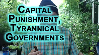 We Cannot Have Capital Punishment Under Tyrannical Governments: Protect Personal Liberty