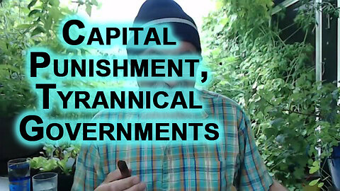 We Cannot Have Capital Punishment Under Tyrannical Governments: Protect Personal Liberty