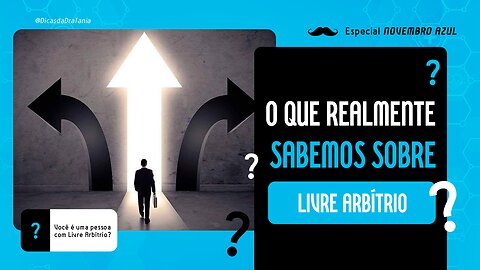 O que Realmente Sabemos sobre Livre Arbítrio? Perspectivas da Ciência e Neurociência