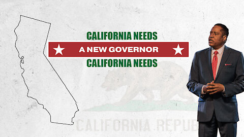 California Needs a New Governor | Larry Elder