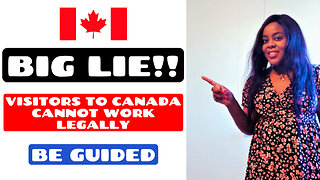 It Is a BIG Lie, Visitors Cannot Legally Work in Canada.... #lmia #workpermit #flagpoling