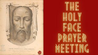 The Holy Face Devotion for the Breaking of the first 3 Commandments - Apr. 25, 2023