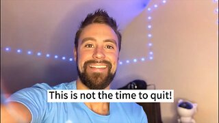 This is not the time to quit on God!