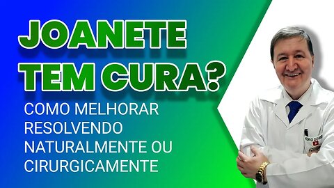 JOANETE tem cura? Como melhorar resolvendo naturalmente ou cirurgicamente WhatsApp (15)-99644-8181