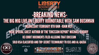 THE BIG MIG GUESTS W/ SAM BUSHMAN ON LIBERTY ROUND TABLE | EP53