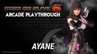 Dead or Alive 6: Ayane Arcade Playthrough