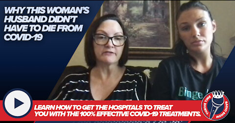 Why This Woman’s Husband Didn’t Have to Die | Discover the 100% Effective COVID-19 Treatments