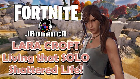 LARA CROFT Living that SOLO Shattered Life! #Fortnite