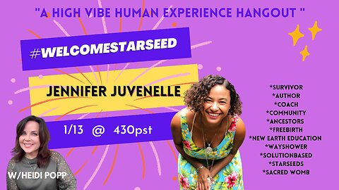 #WelcomeStarseed w/ guest Jennifer Juvenelle 1/13/23