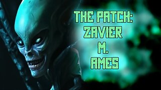 The Patch: The conspiracy of Zavier M. Ames