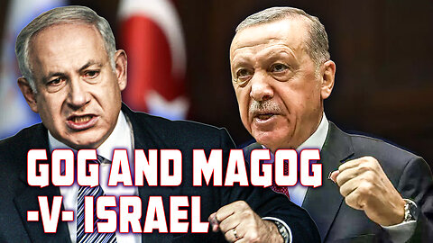 Kabbalah of Gog and Magog -v- Israel Erdogan Threatens to Invade Israel