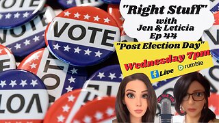 Right Stuff EP 44 "Post Election Day"