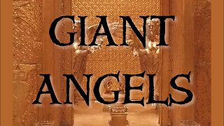 Bible Proof Angels are 15ft. Giant Beings