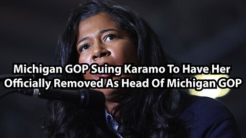 Michigan GOP Suing Karamo To Have Her Officially Removed As Head Of Michigan GOP